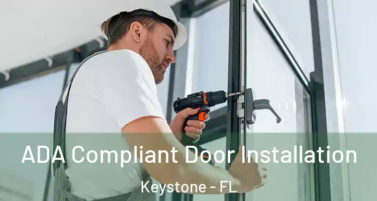  ADA Compliant Door Installation Keystone - FL