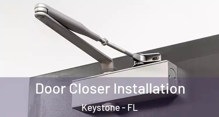  Door Closer Installation Keystone - FL