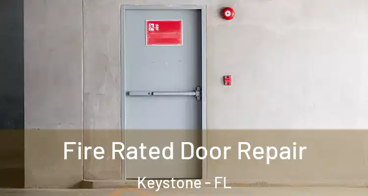  Fire Rated Door Repair Keystone - FL