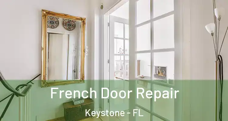  French Door Repair Keystone - FL