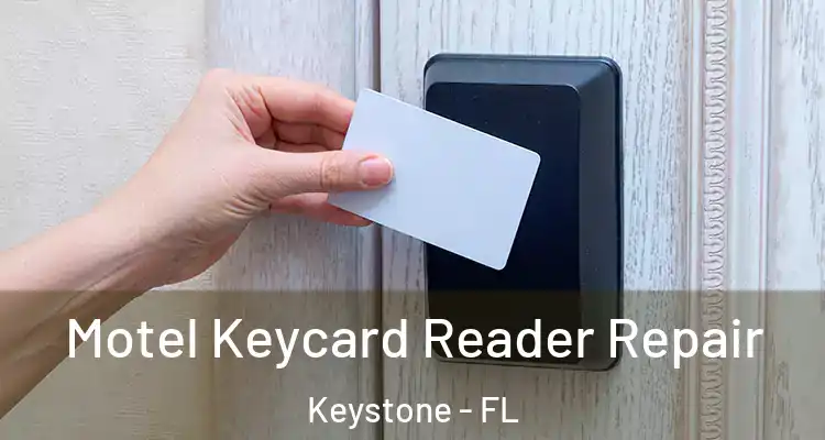  Motel Keycard Reader Repair Keystone - FL