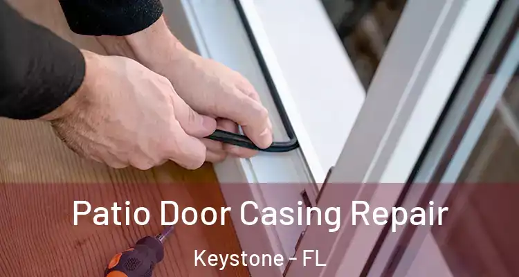  Patio Door Casing Repair Keystone - FL