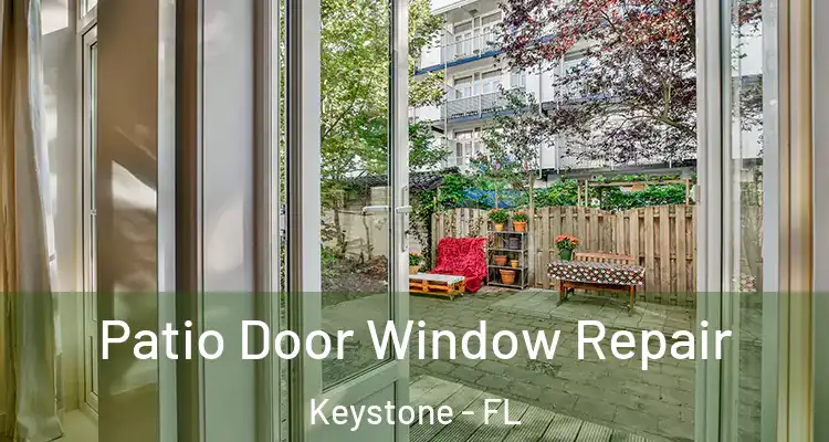  Patio Door Window Repair Keystone - FL