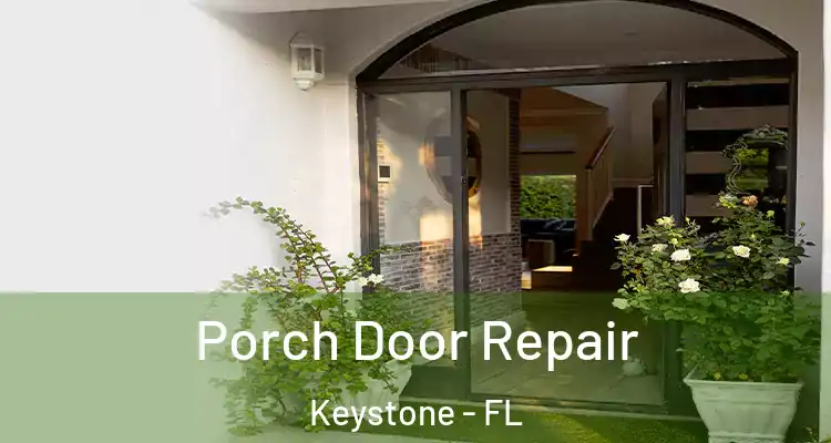  Porch Door Repair Keystone - FL
