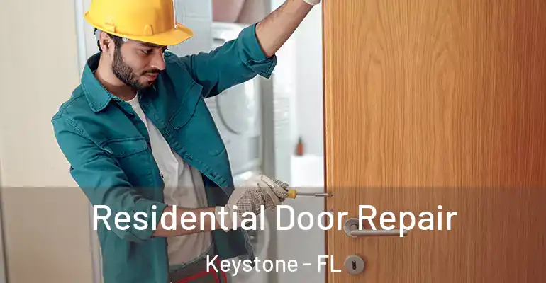  Residential Door Repair Keystone - FL
