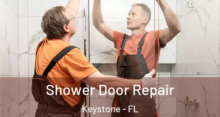  Shower Door Repair Keystone - FL