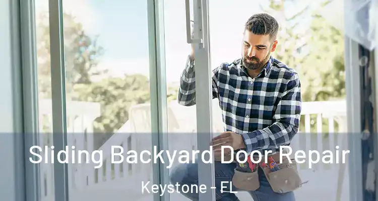  Sliding Backyard Door Repair Keystone - FL